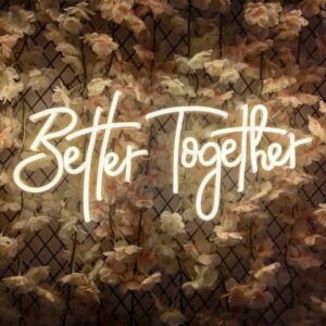 Better Together Neon Sign
