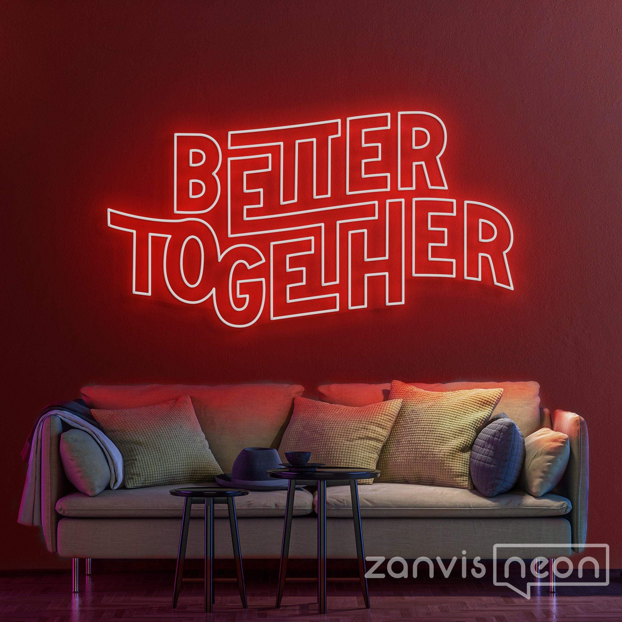Better Together Neon Sign